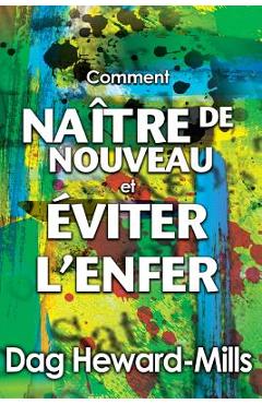 Coperta cărții 'Comment Naître de nouveau et comment éviter l'enfer - Dag Heward-mills'