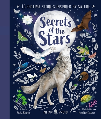 Secrets of the Stars: 15 Bedtime Stories Inspired by Nature - Alicia Klepeis