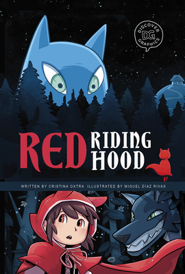 Red Riding Hood: A Discover Graphics Fairy Tale - Cristina Oxtra