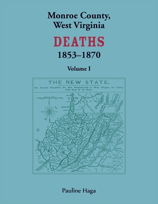 Monroe County, West Virginia Deaths, 1853-1870, Volume 1 - Pauline Haga