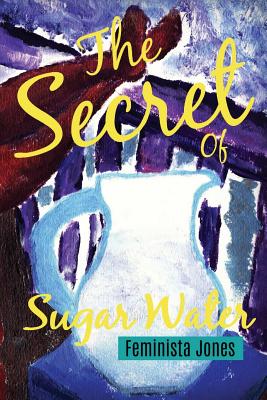 The Secret of Sugar Water - Niki Irene