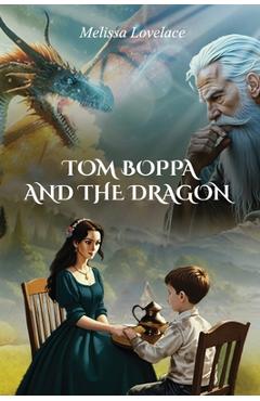 Coperta cărții 'Tom Boppa and the Dragon - Melissa Lovelace'