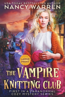 The Vampire Knitting Club (Large Print): A Paranormal Cozy Mystery - Nancy Warren