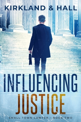 Influencing Justice - Peter Kirkland
