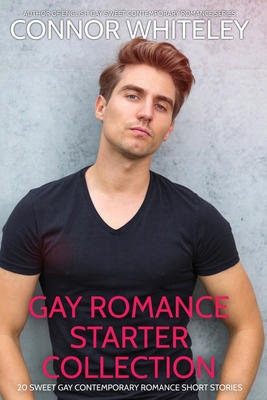 Gay Romance Starter Collection: 20 Sweet Gay Contemporary Romance Short Stories - Connor Whiteley