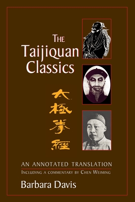 The Taijiquan Classics: An Annotated Translation - Barbara Davis