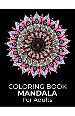 Poza produsului Coloring Book Mandala For Adults: Simple Mandalas Adult Coloring Books Relaxing Mandala Coloring Page for Adults - Osterany Press Publishing