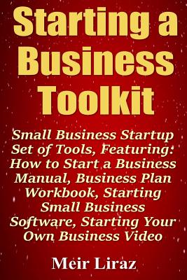 Coperta cărții 'Starting a Business Toolkit: Small Business Startup Set of Tools, Featuring How to Start a Business Manual, Business'