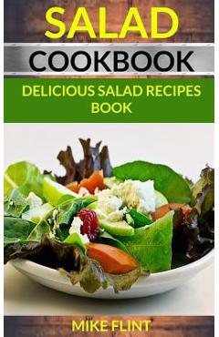 Poza produsului Salad Cookbook: Delicious Salad Recipes Book - Mike Flint