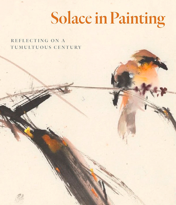 Solace in Painting: Reflecting on a Tumultous Century - Fletcher Coleman