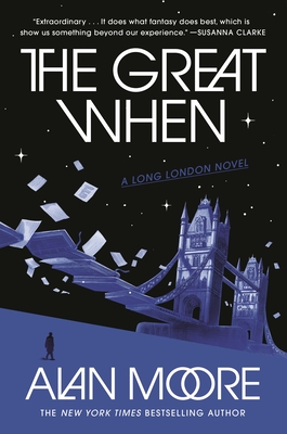 Coperta cărții 'The Great When: A Long London Novel - Alan Moore'