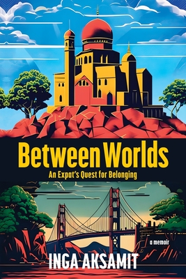 Coperta cărții 'Between Worlds - Inga Aksamit'