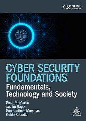 Cyber Security Foundations: Fundamentals, Technology and Society - Keith Martin