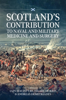 Coperta cărții 'Scotland's Contribution to Naval and Military Medicine and Surgery - Iain Macintyre'