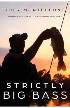 Coperta cărții 'Strictly Big Bass: Proven Trophy Tactics - Joey Monteleone'