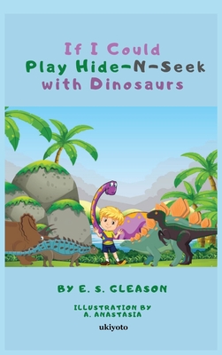 If I Could Play HideNSeek With Dinosaurs - 