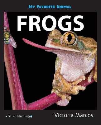 My Favorite Animal: Frogs - Victoria Marcos