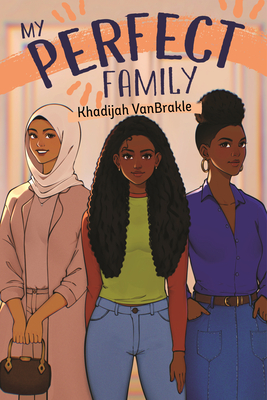 My Perfect Family - Khadijah Vanbrakle