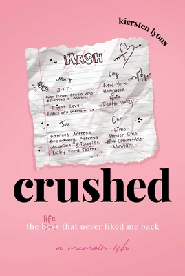 Crushed: The Boys That Never Liked Me Back - Kiersten Lyons