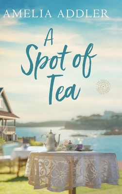 A Spot of Tea - Amelia Addler