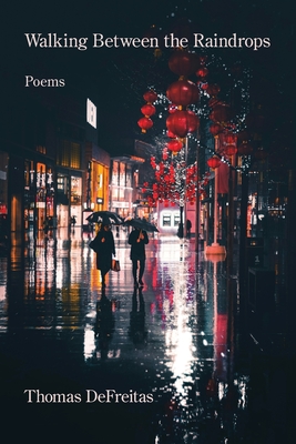 Walking Between the Raindrops - Thomas Defreitas