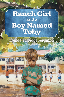 Ranch Girl and a Boy Named Toby - Brenda Ethridge Ethridge Ferguson