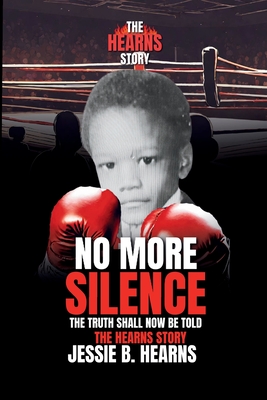 Coperta cărții 'The Hearns Story! No More Silence: The Truth Shall Be Told - Jessie B. Hearns'