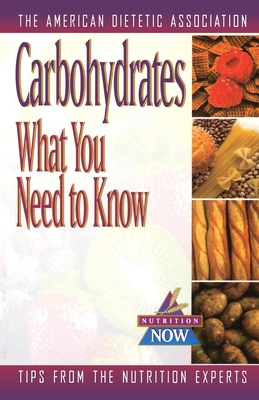 Coperta cărții 'Carbohydrates: What You Need to Know -'
