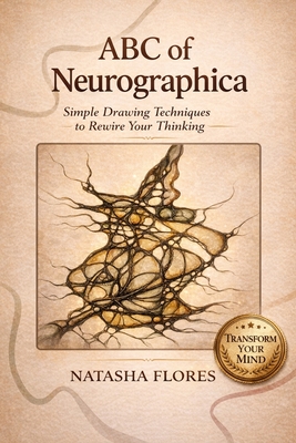 Coperta cărții 'ABC of Neurographica: PRACTICAL NEUROGRAPHIC BOOK: Effective techniques for working on anxiety, life projects and'