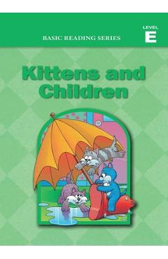 Coperta cărții 'Basic Reading Series, Level E Reader, Kittens and Children: Classic Phonics Program for Beginning Readers, ages 5-8,'