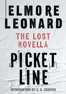 Picket Line: The Lost Novella - Elmore Leonard