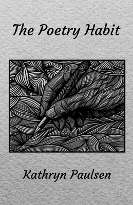 The Poetry Habit - Kathryn Paulsen