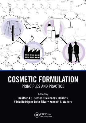 Cosmetic Formulation: Principles and Practice - Heather A. E. Benson