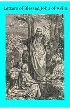 Letters of Blessed John of Avila - Brother Hermenegild Tosf