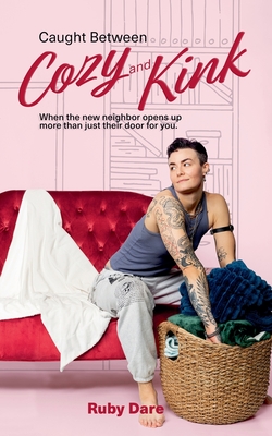 Caught Between Cozy and Kink - Ruby Dare