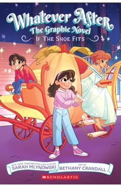 Coperta cărții 'If the Shoe Fits: The Graphic Novel (Whatever After #2) - Sarah Mlynowski'