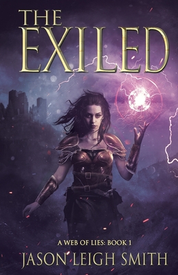 The Exiled: A Web of Lies Book 1 - Jason Leigh Smith