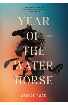 Poza produsului Year of the Water Horse: A Memoir - Janice Page