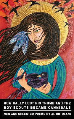 How Wally Lost His Thumb and the Boy Scouts Became Cannibals - Al Ortolani