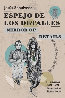 Espejo de los detalles / Mirror of Details: Bilingual Edition - Elmira Louie