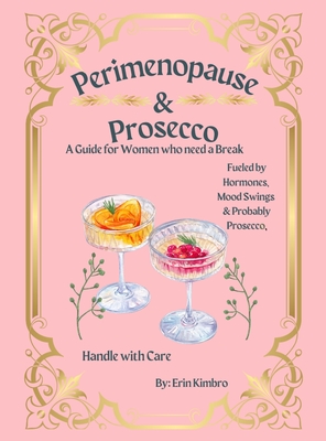 Perimenopause & Prosecco - Erin Kimbro