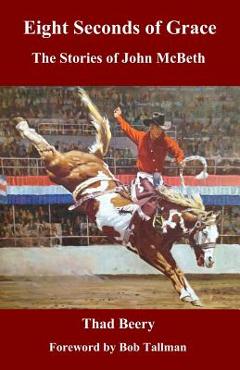 Coperta cărții 'Eight Seconds of Grace: The Stories of John McBeth - Thad Beery'