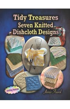 Coperta cărții 'Tidy Treasures: Seven Knitted Dishcloth Designs - Janis Frank'