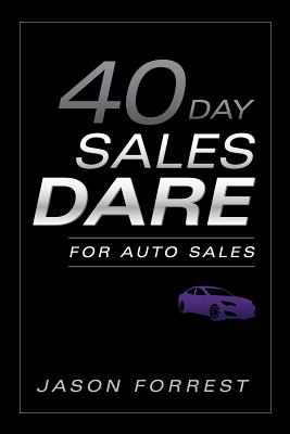 40-Day Sales Dare for Auto Sales - Jason Forrest