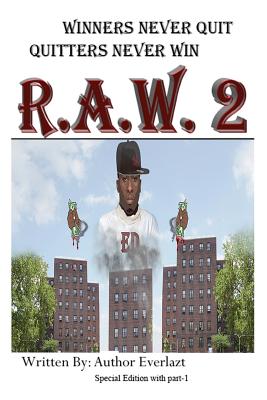 Winners Never Quit, Quitters Never Win R.A.W. 2 - Author Everlazt