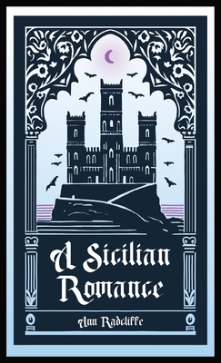 Coperta cărții 'A Sicilian Romance - Ann Radcliffe'