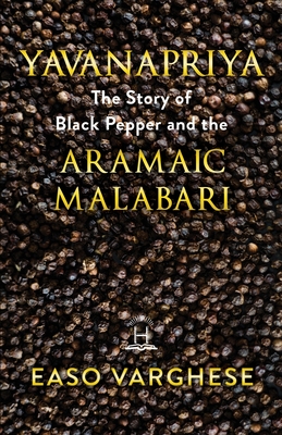 Yavanapriya: The Story Of Black Pepper And Aramaic Malabari. - Easo Varghese