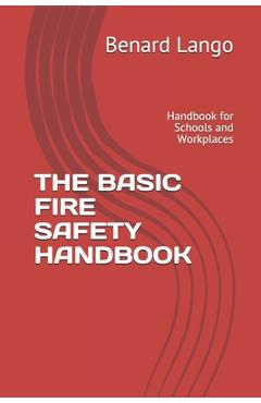 Coperta cărții 'The Basic Fire Safety Handbook: Handbook for Schools and Workplaces - Benard Lango'