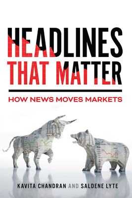 Headlines That Matter: How News Moves Markets - Kavita Chandran