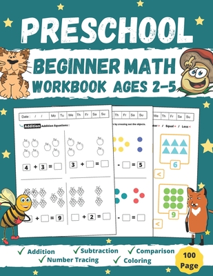 Coperta cărții 'Preschool Beginner Math Workbook Ages 2 to 5: Addition, Subtraction, Tracing Numbers, Coloring, and More! Worksheets'